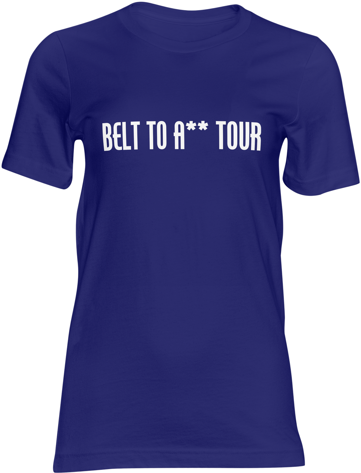 Belt to A**Tour tshirt or Crewneck